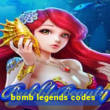 bomb legends codes